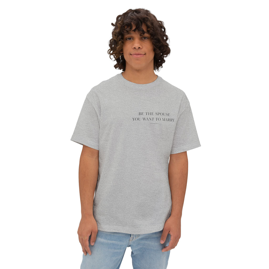 Be The Spouse You Want To Marry – Unisex Premium Oversized Christian Tee | EKMA Collection