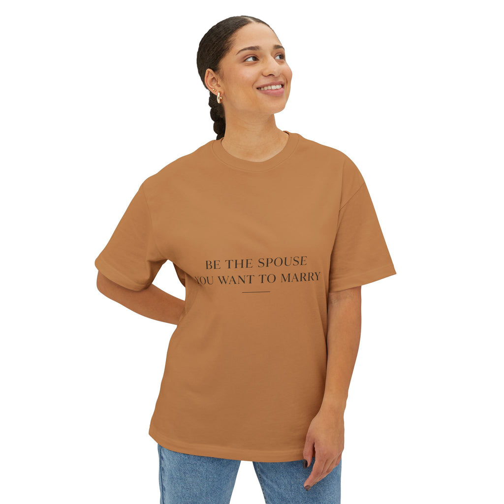Be The Spouse You Want To Marry – Premium Oversized Christian Tee Large Print| EKMA Collection