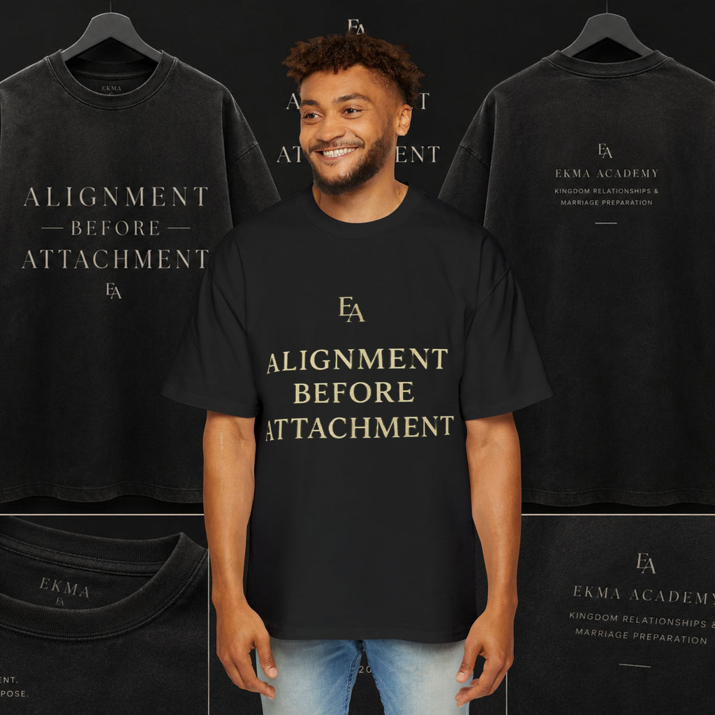 ALIGNMENT BEFORE ATTACHMENT Premium Heavy Oversized Christian Tee | EKMA Academy Kingdom Streetwear