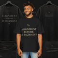 ALIGNMENT BEFORE ATTACHMENT Premium Heavy Oversized Christian Tee | EKMA Academy Kingdom Streetwear