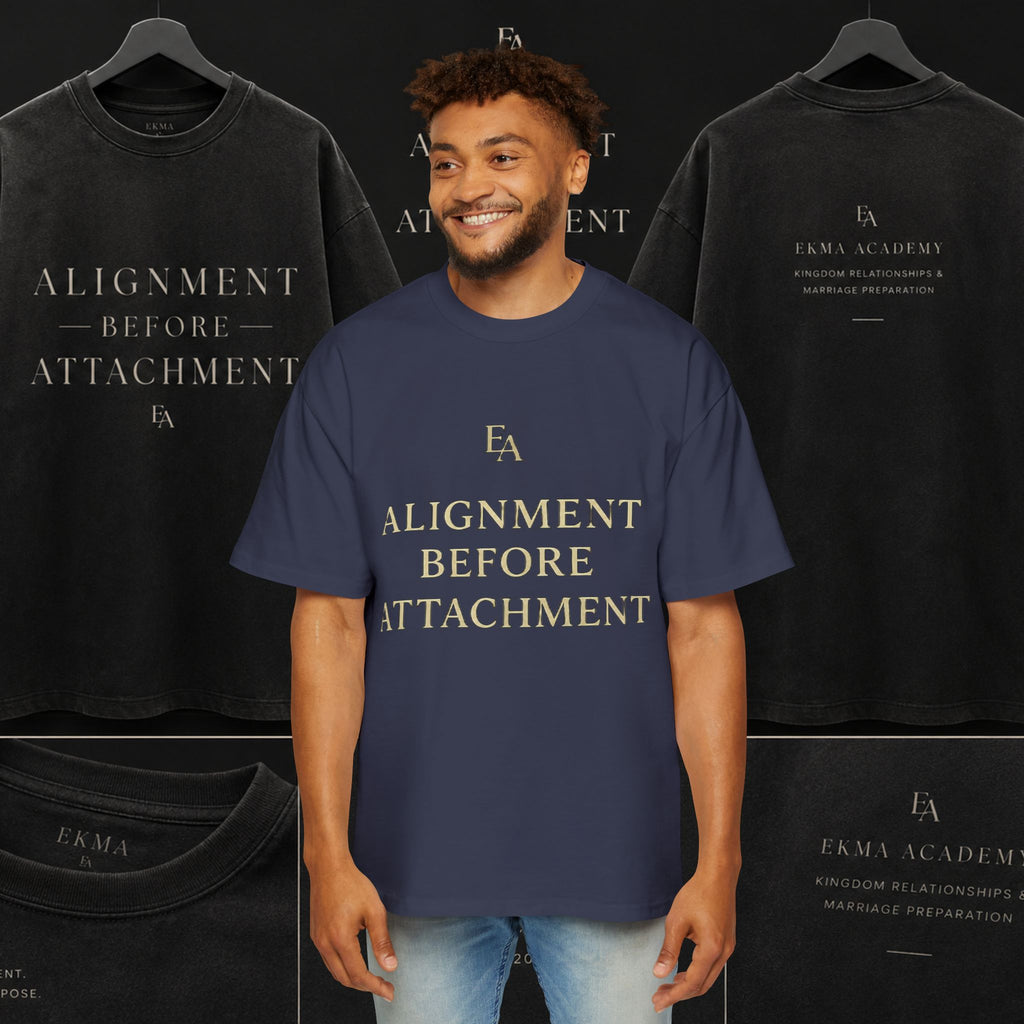 ALIGNMENT BEFORE ATTACHMENT Premium Heavy Oversized Christian Tee | EKMA Academy Kingdom Streetwear