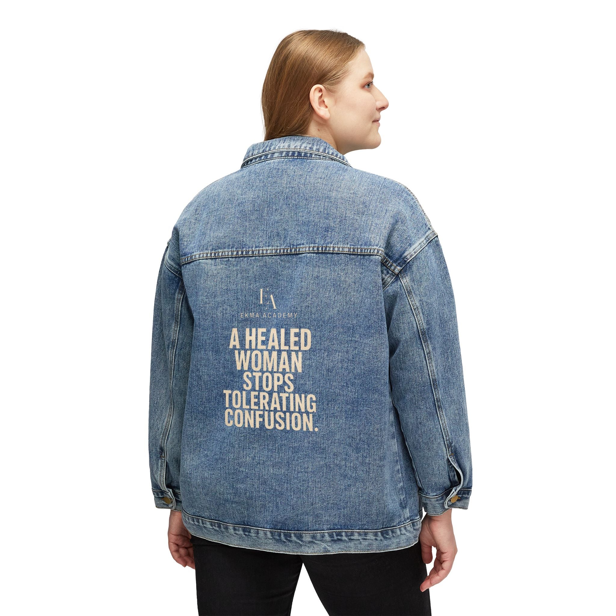 A HEALED WOMAN STOPS TOLERATING CONFUSION | Women’s Premium Denim Jacket | EKMA Academy Kingdom Streetwear