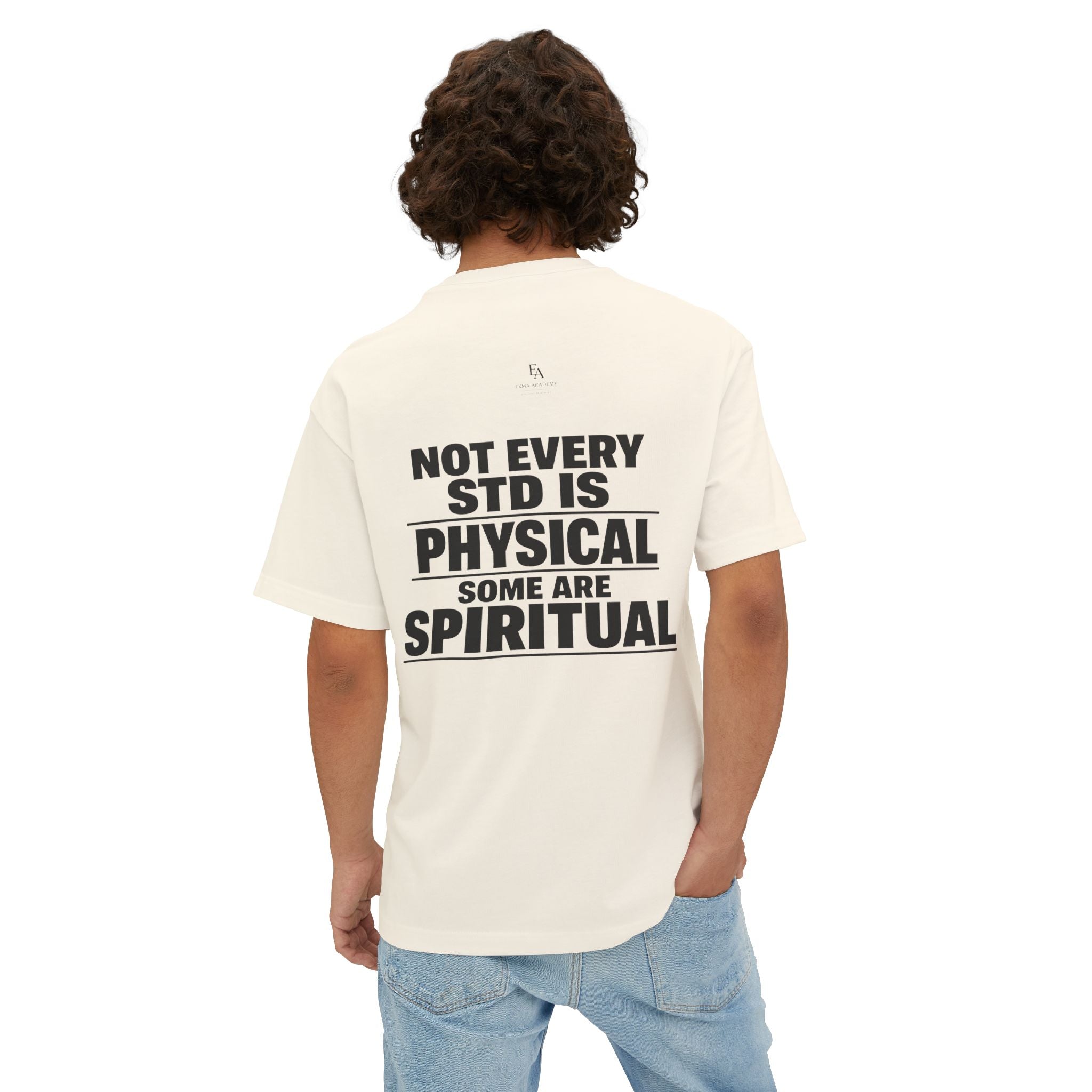 NOT EVERY STD IS PHYSICAL. SOME ARE SPIRITUAL. | Premium Oversized Christian Statement Tee | EKMA Collection