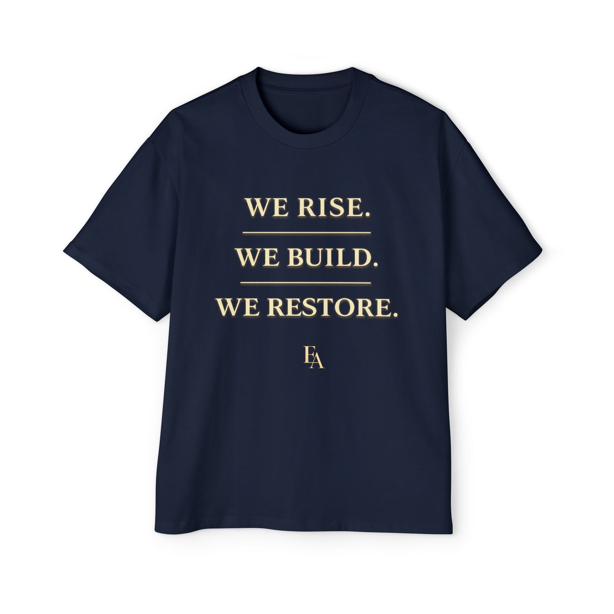 WE RISE. WE BUILD. WE RESTORE. Premium Heavy Oversized Christian Tee | EKMA Academy Kingdom Streetwear