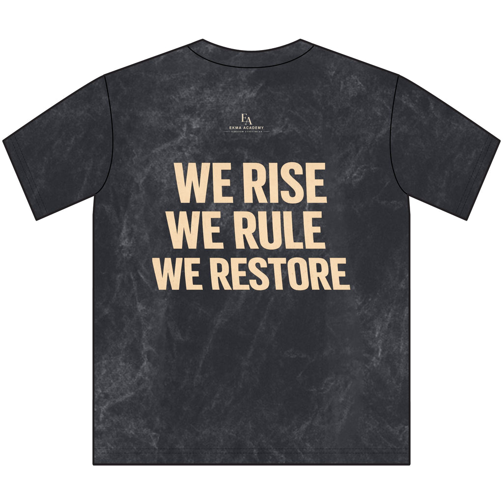 WE RISE. WE RULE. WE RESTORE. | Back Large Letters Premium Oversized Kingdom Streetwear Tee | EKMA Academy