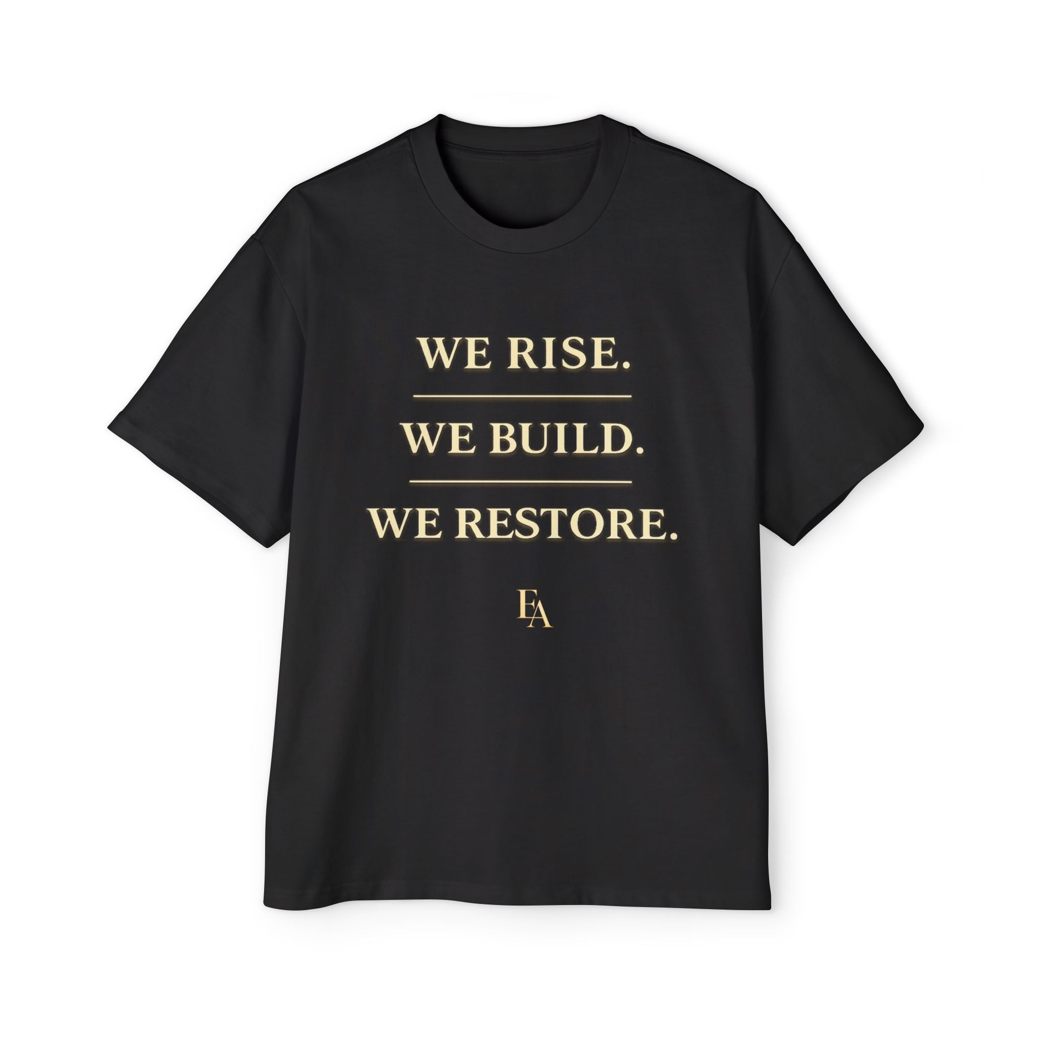 WE RISE. WE BUILD. WE RESTORE. Premium Heavy Oversized Christian Tee | EKMA Academy Kingdom Streetwear