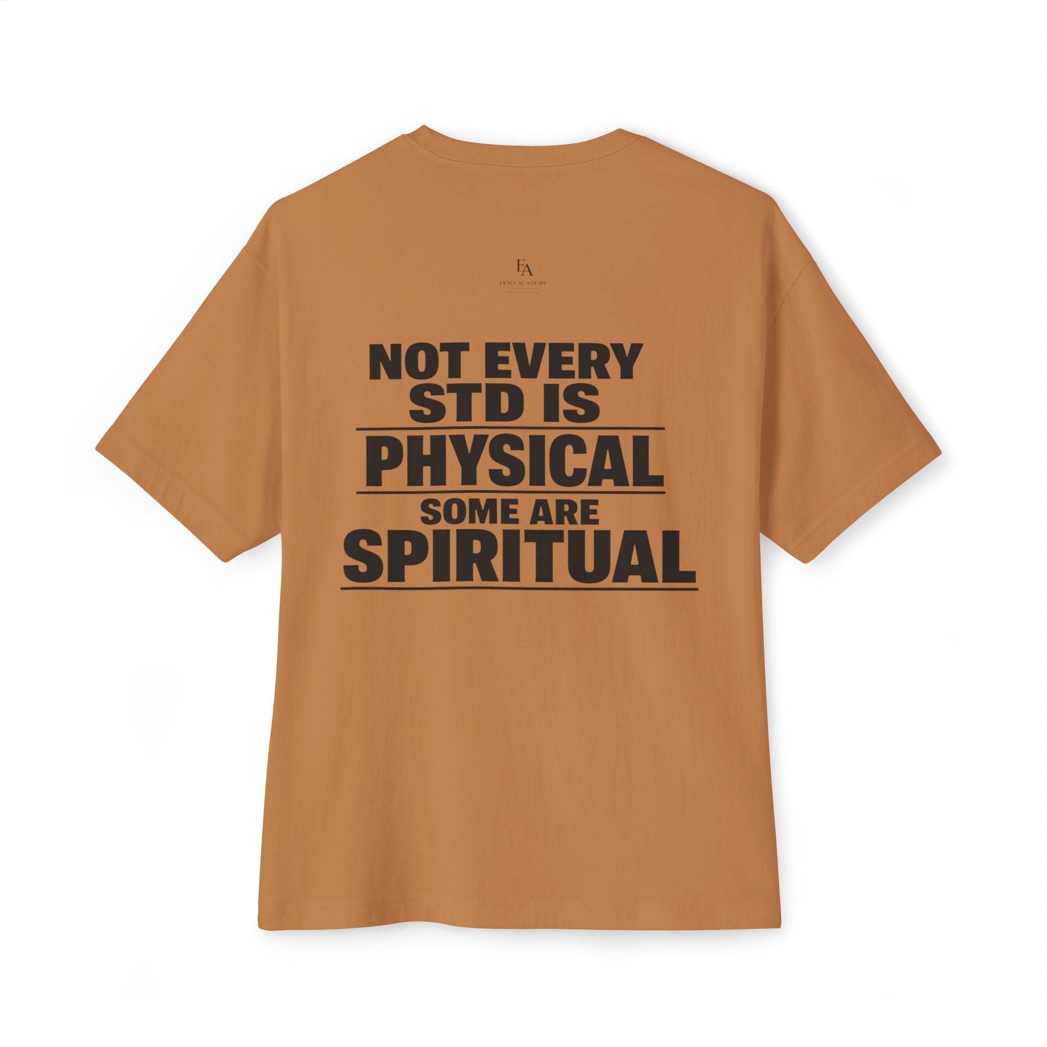 NOT EVERY STD IS PHYSICAL. SOME ARE SPIRITUAL. | Premium Oversized Christian Statement Tee | EKMA Collection