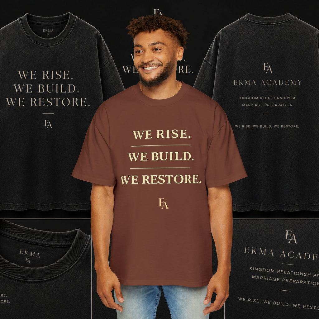 WE RISE. WE BUILD. WE RESTORE. Premium Heavy Oversized Christian Tee | EKMA Academy Kingdom Streetwear
