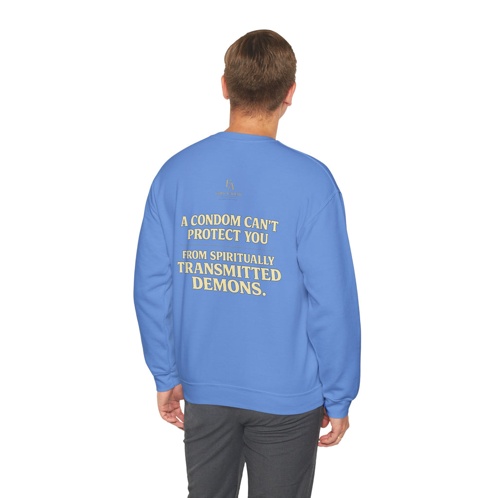 A CONDOM CAN’T PROTECT YOU From Spiritually Transmitted Demons™ | Premium Heavyweight Christian Streetwear crewneck