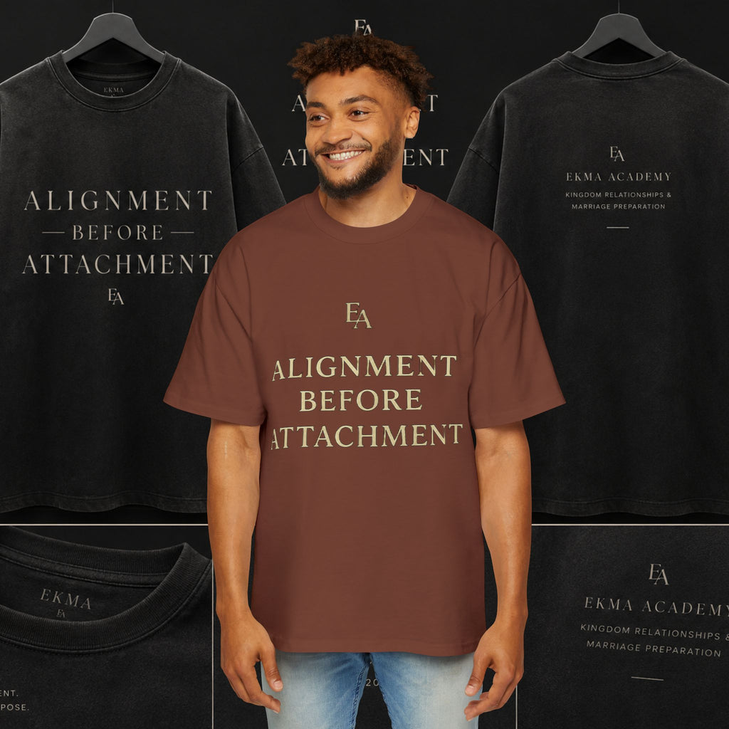 ALIGNMENT BEFORE ATTACHMENT Premium Heavy Oversized Christian Tee | EKMA Academy Kingdom Streetwear