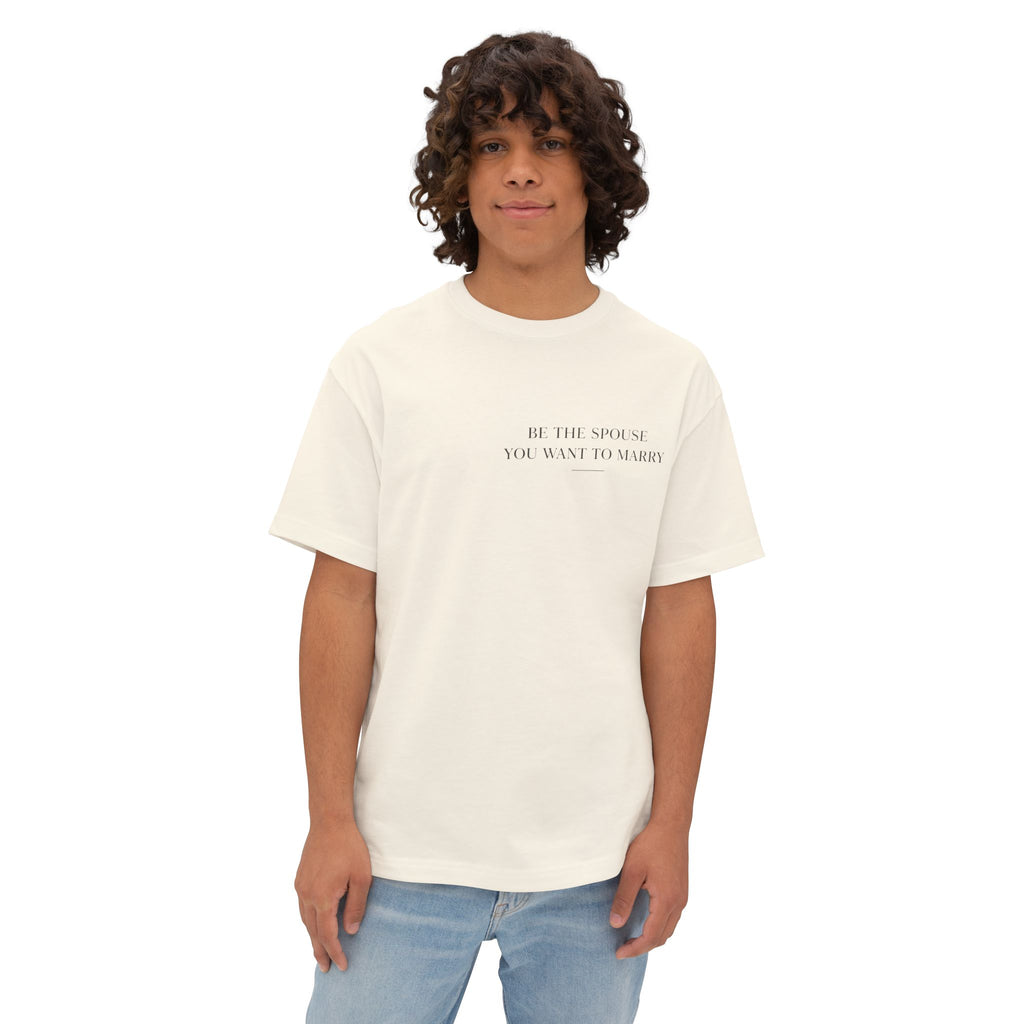 Be The Spouse You Want To Marry – Unisex Premium Oversized Christian Tee | EKMA Collection