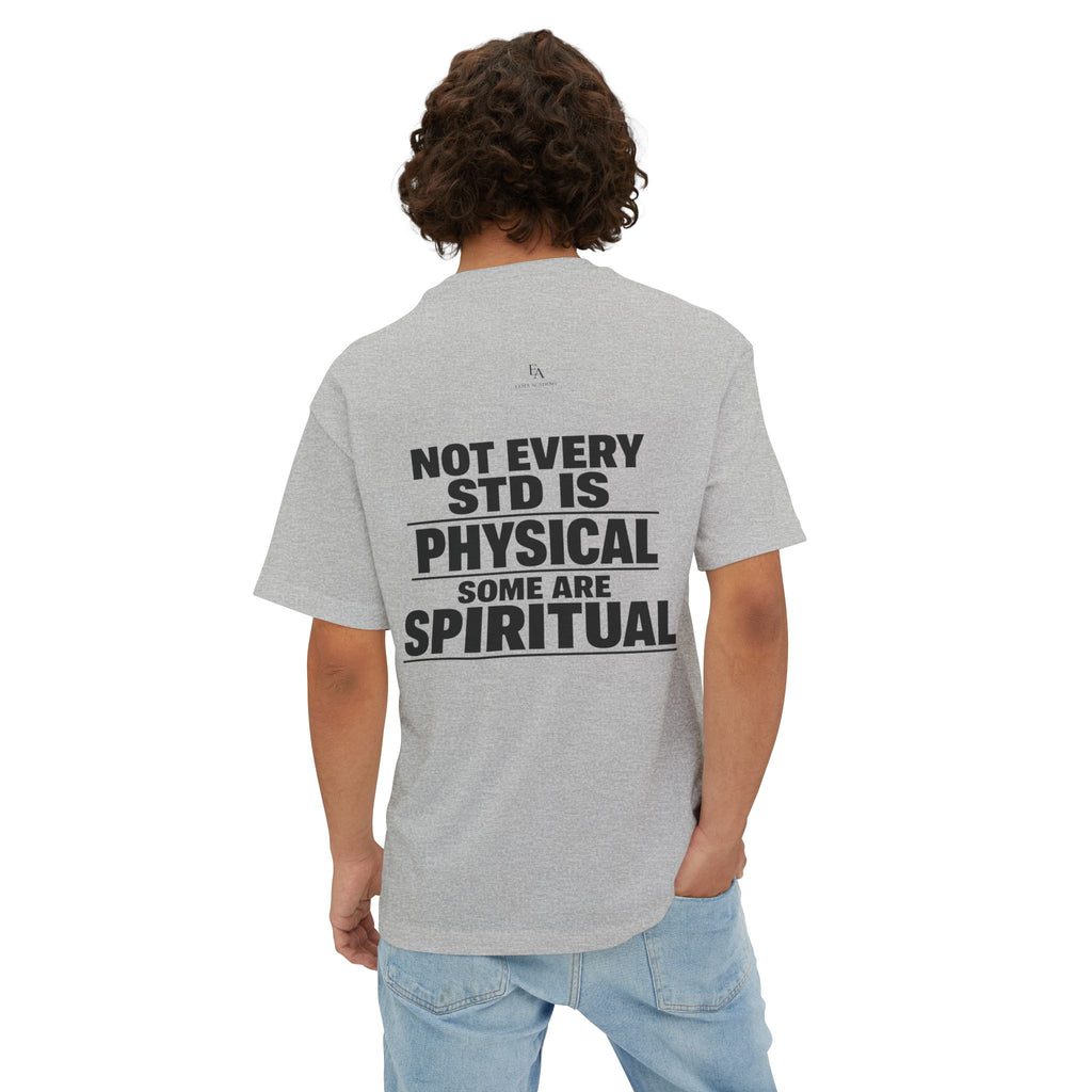 NOT EVERY STD IS PHYSICAL. SOME ARE SPIRITUAL. | Premium Oversized Christian Statement Tee | EKMA Collection