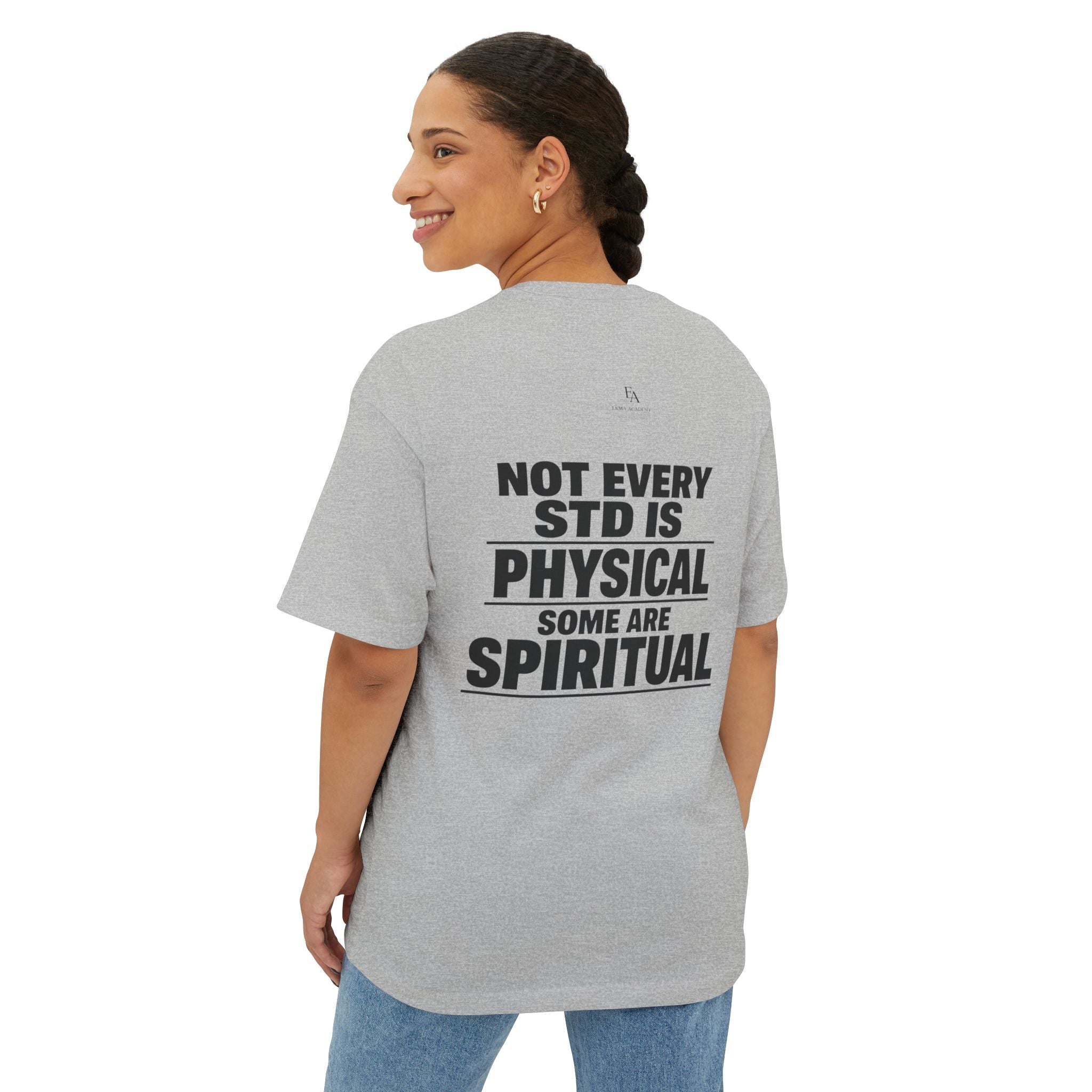 NOT EVERY STD IS PHYSICAL. SOME ARE SPIRITUAL. | Premium Oversized Christian Statement Tee | EKMA Collection