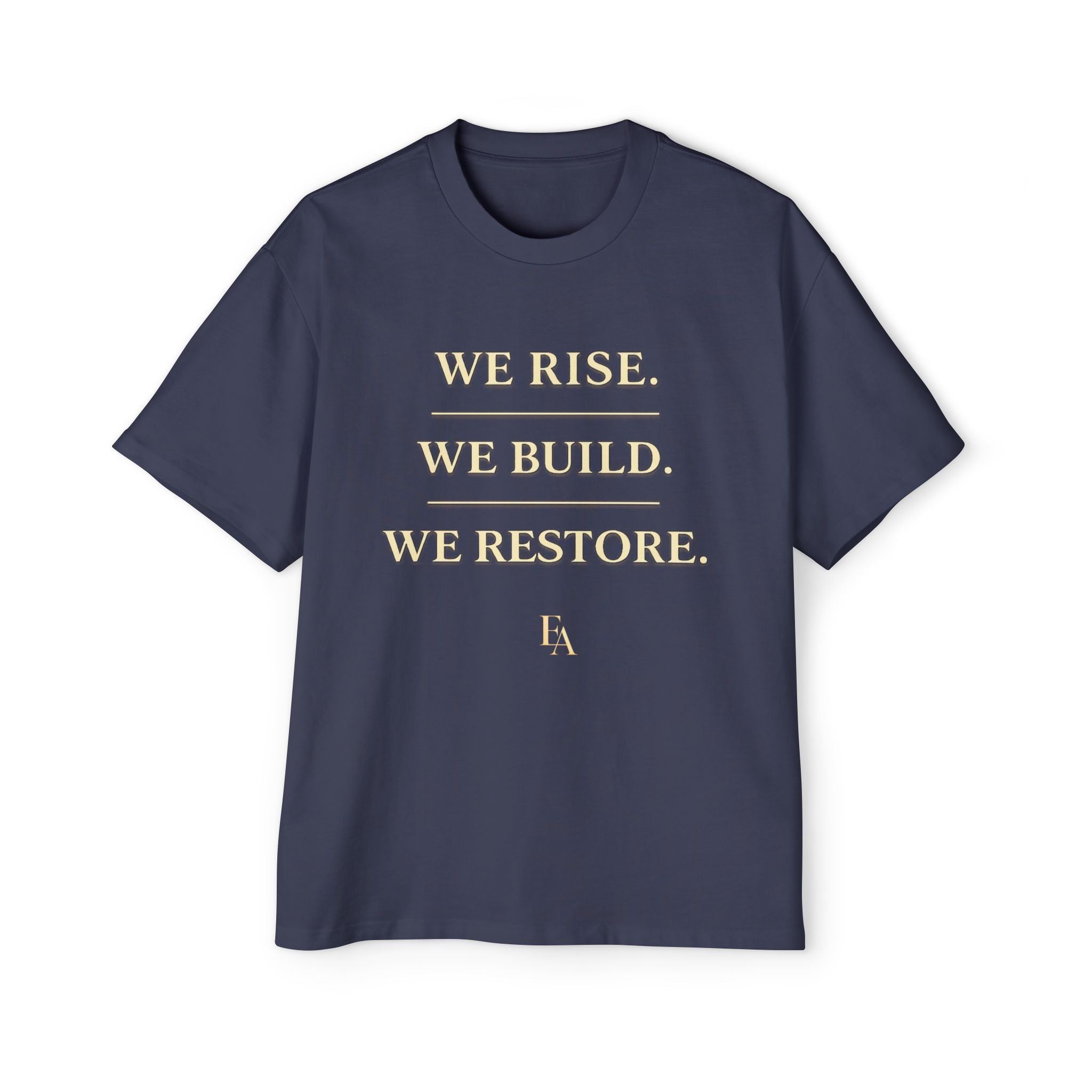 WE RISE. WE BUILD. WE RESTORE. Premium Heavy Oversized Christian Tee | EKMA Academy Kingdom Streetwear