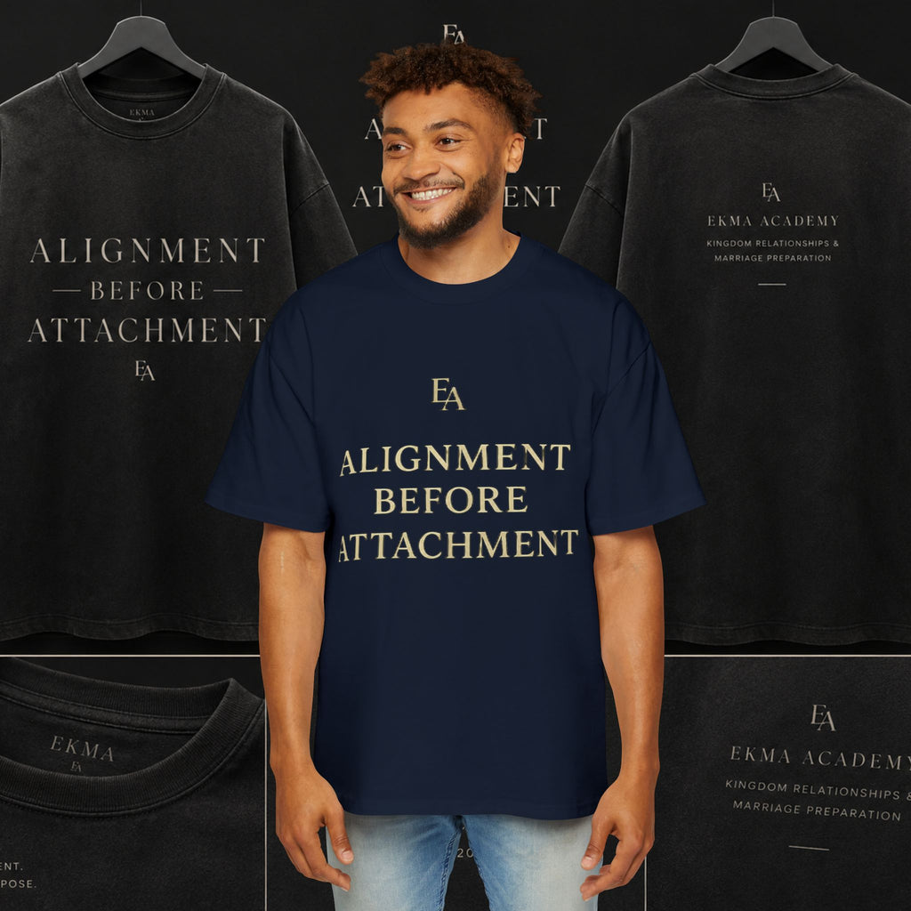 ALIGNMENT BEFORE ATTACHMENT Premium Heavy Oversized Christian Tee | EKMA Academy Kingdom Streetwear