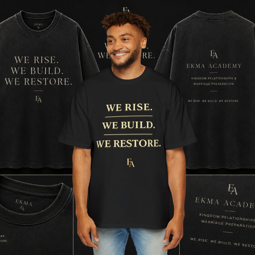 WE RISE. WE BUILD. WE RESTORE. Premium Heavy Oversized Christian Tee | EKMA Academy Kingdom Streetwear