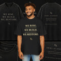 WE RISE. WE BUILD. WE RESTORE. Premium Heavy Oversized Christian Tee | EKMA Academy Kingdom Streetwear